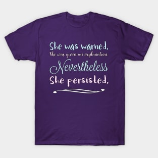 She Was Warned Nevertheless She Persisted by Basement Mastermind T-Shirt